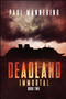 Deadland 2 (Immortal) by Paul Mannering, 9781682615553