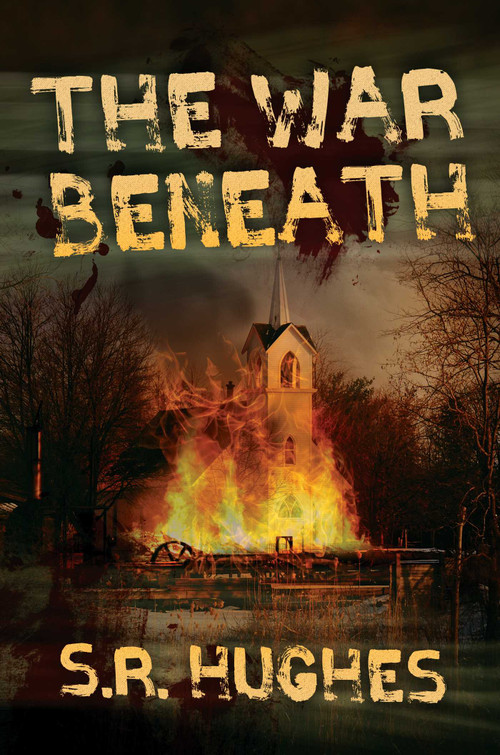 The War Beneath by S.R. Hughes, 9781682618592