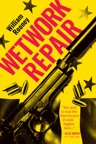 Wetwork Repair by William Rooney, 9781682618646