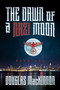 The Dawn of a Nazi Moon (Book One) by Douglas MacKinnon, 9781682619148