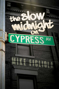 The Slow Midnight on Cypress Avenue by Mike Figliola, 9781682619193