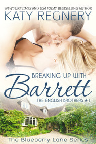 Breaking Up with Barrett (The English Brothers #1) by Katy Regnery, 9781633920729