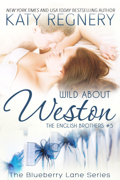 Wild About Weston (The English Brothers #5) by Katy Regnery, 9781633920767