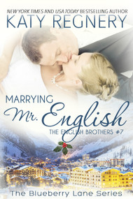 Marrying Mr. English (The English Brothers #7) by Katy Regnery, 9781633920781