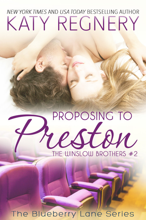 Proposing to Preston (The Winslow Brothers #2) by Katy Regnery, 9781633920804