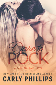 Dare to Rock by Carly Phillips, 9781633920873