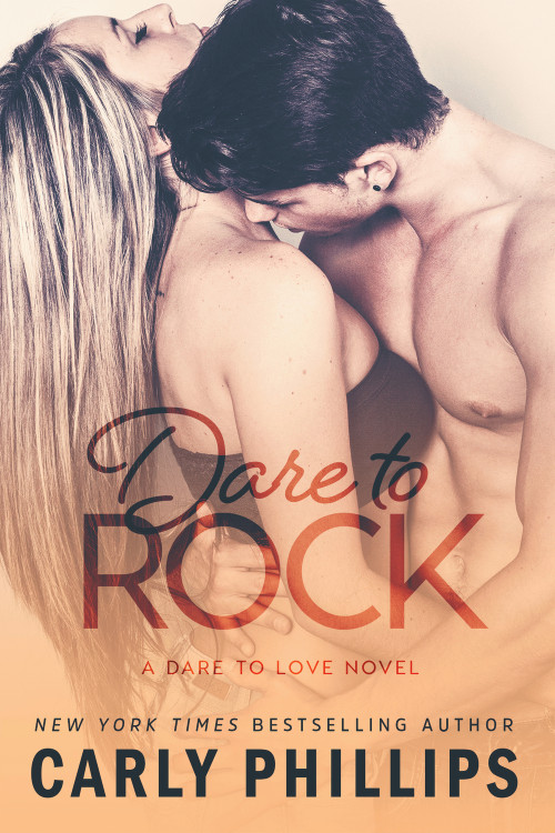 Dare to Rock by Carly Phillips, 9781633920873