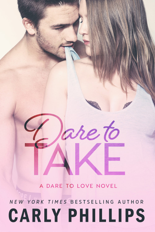 Dare to Take by Carly Phillips, 9781633920880