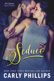 Dare to Seduce by Carly Phillips, 9781633920910