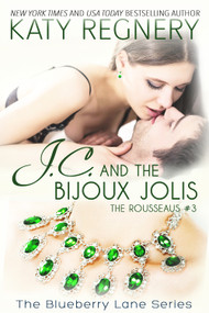 J.C. and the Bijoux Jolis (The Rousseaus #3) by Katy Regnery, 9781633920941