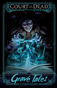 Court of the Dead: Grave Tales (A Comics Omnibus) by Various, Tom Gilliland, Various, 9781683831686
