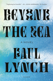 Beyond the Sea (A Novel) by Paul Lynch, 9781250785923