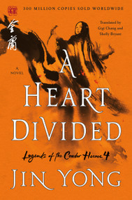 A Heart Divided (The Definitive Edition) - 9781250250131 by Jin Yong, Gigi Chang, Shelly Bryant, 9781250250131