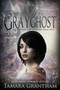 Grayghost by Tamara Grantham, 9781634223027