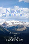 Never Summer (a novel) by Mark Gaffney, 9781634241298
