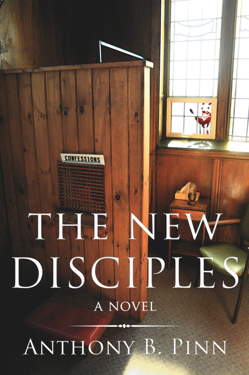 The New Disciples (A Novel) by Anthony B. Pinn, Anthony B. Pinn, 9781634310086