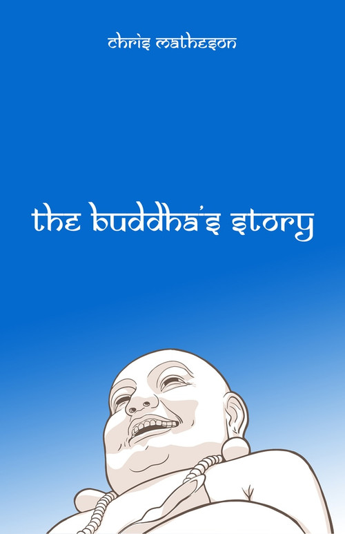 The Buddha's Story by Chris Matheson, 9781634312004