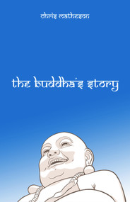 The Buddha's Story by Chris Matheson, 9781634312004