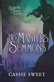 His Master's Summons by Cassie Sweet, 9781634763639