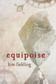 Equipoise by Kim Fielding, 9781634771870