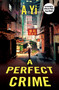 A Perfect Crime by A Yi, Anna Holmwood, 9781780749297