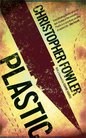 Plastic - 9781781081259 by Christopher Fowler, 9781781081259
