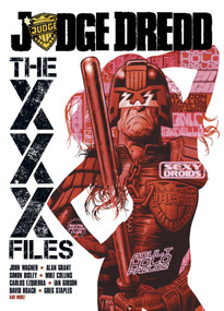 Judge Dredd: The XXX Files by John Wagner, Alan Grant, Simon Bisley, Mike Collins, Carlos Ezquerra, Ian Gibson, David Roach, Greg Staples, 9781781082430