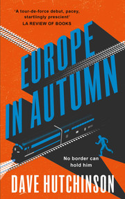 Europe in Autumn by Dave Hutchinson, 9781781087817