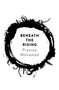 Beneath The Rising by Premee  Mohamed, 9781781087862