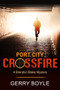 Port City Crossfire by Gerry Boyle, 9781644570555