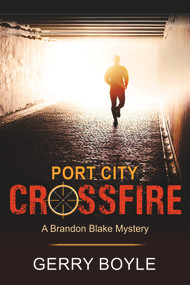 Port City Crossfire by Gerry Boyle, 9781644570555