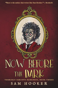 Now Before the Dark by Sam Hooker, 9781645480297