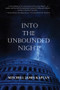 Into the Unbounded Night by Mitchell James Kaplan, 9781646030026