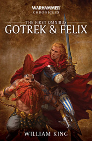 Gotrek and Felix: The First Omnibus by William King, 9781784967857
