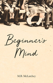 Beginner's Mind by M.B. McLatchey, 9781646030682