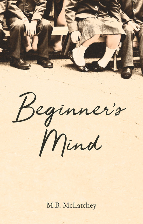 Beginner's Mind by M.B. McLatchey, 9781646030682