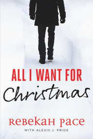 All I Want for Christmas - 9781646300280 by Rebekah Pace, Alexis J. Pride, 9781646300280