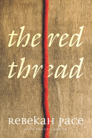 The Red Thread - 9781646300303 by Rebekah Pace, Tracy Lawson, 9781646300303