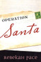 Operation Santa by Rebekah Pace, Larry Gaffney, 9781646300365