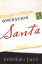 Operation Santa by Rebekah Pace, 9781646300365
