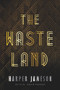 The Wasteland by Harper H. Jameson, W.A.W. Parker, 9781646300426
