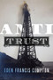 Anti-Trust by Eden Francis Compton, 9781646300709