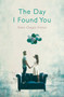 The Day I Found You by Pedro Chagas Freitas, Daniel Hahn, 9781786072511