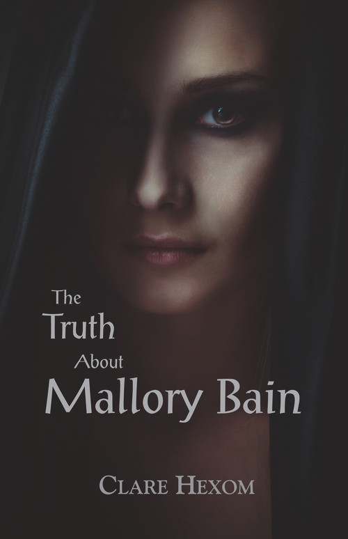 The Truth About Mallory Bain by Clare Hexom, 9781682010365