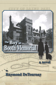 The Boy At Booth Memorial by Raymond DeTournay, 9781682010952