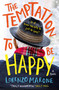 The Temptation to Be Happy (The International Bestseller) by Lorenzo Marone, Shaun Whiteside, 9781786073525