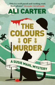 The Colours of Murder (A Susie Mahl Mystery) by Ali Carter, 9781786075604