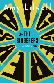 The Biggerers - 9781786075628 by Amy Lilwall, 9781786075628