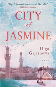 City of Jasmine - 9781786077035 by Olga Grjasnowa, Katy Derbyshire, 9781786077035