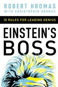 Einstein's Boss (10 Rules for Leading Genius) - 9781400231010 by Robert Hromas, 9781400231010